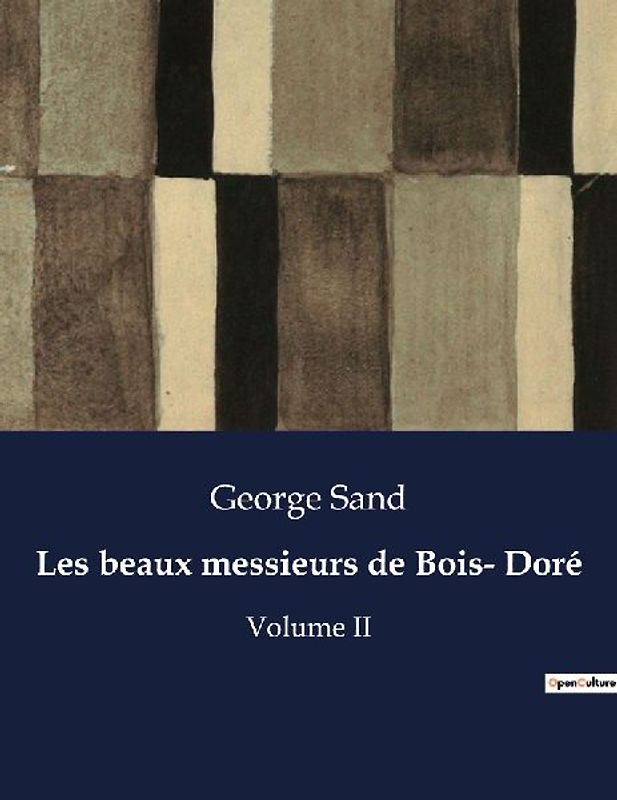Les beaux messieurs de Bois- Doré