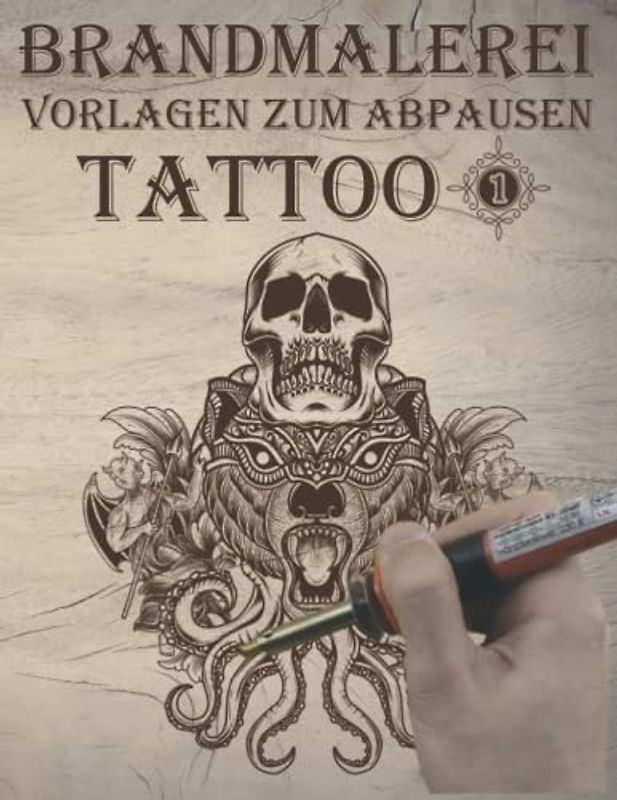 Brandmalerei: Vorlagen zum abpausen und Brandmalen Motiven zum Thema Tattoo Vorlagebuch eins