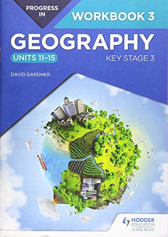 Progress in Geography: Key Stage 3 Workbook 3 (Units 11–15)