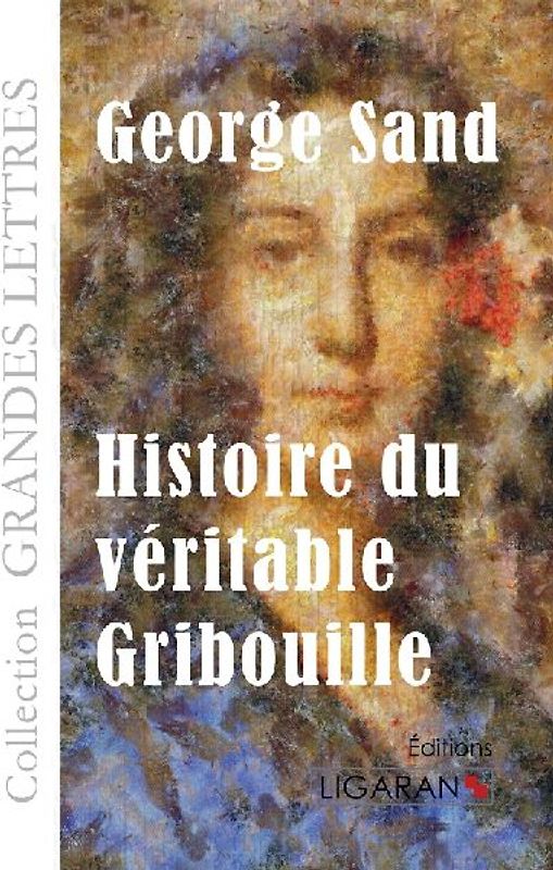 Histoire du véritable Gribouille (grands caractères)