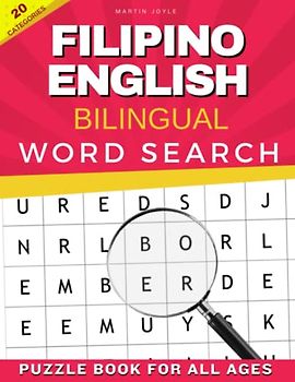 Filipino English bilingual word search puzzle book for all ages: Establishing the Basis to Learn Filipino Language with over 20 categories About ... to Help Strengthen Your Bilingual Ability