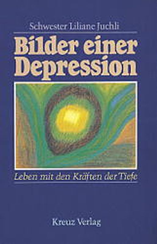 Bilder einer Depression. Leben mit den Kräften der Tiefe