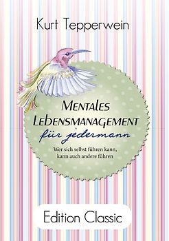 Mentales Lebensmanagement für jedermann