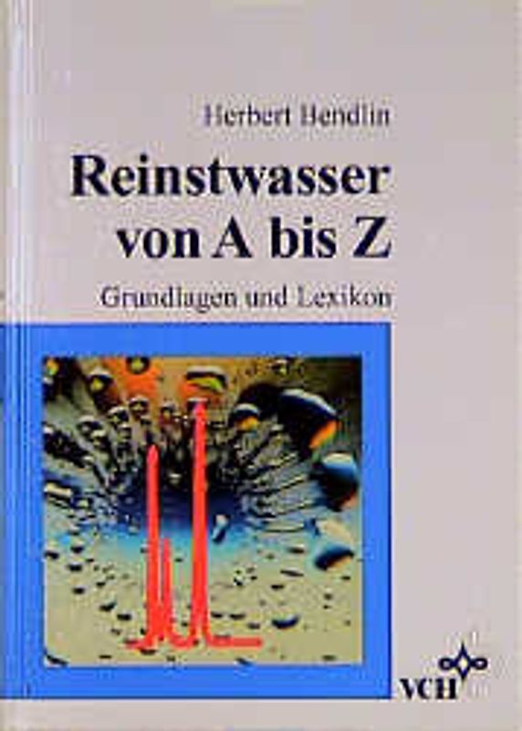 Reinstwasser von A bis Z. Grundlagen und Lexikon