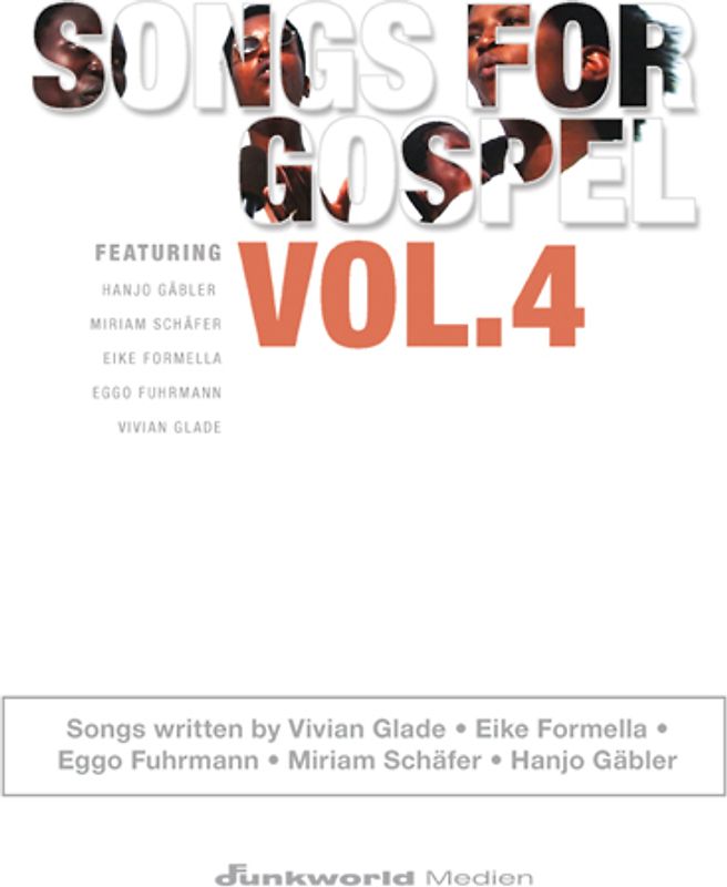 Songs for Gospel Vol. 4 - Songbook. Notenausgabe für Chor mit 11 neuen Gospeltiteln