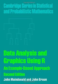 Cambridge Series in Statistical and Probabilistic Mathematics: Band 10 - Data Analysis and Graphics Using R - An Example-based Approach - John Maindonald & John Braun [Hardcover, Second Edition]