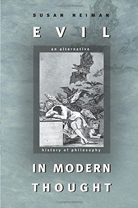 Evil in Modern Thought: An Alternative History of Philosophy - Susan Neiman