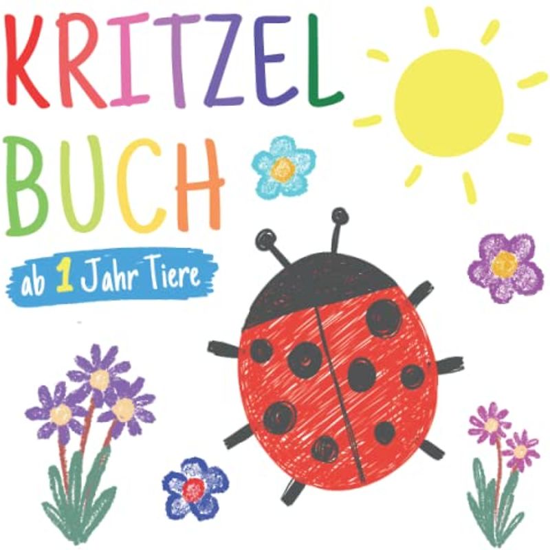 Kritzelbuch ab 1 Jahr - Tiere: Mein erstes Malbuch für Kleinkinder | Ausmalbuch für Kinder mit 70 schönen Motiven zum Ausmalen und Kritzeln | Kritzelmalbuch für Mädchen und Jungen