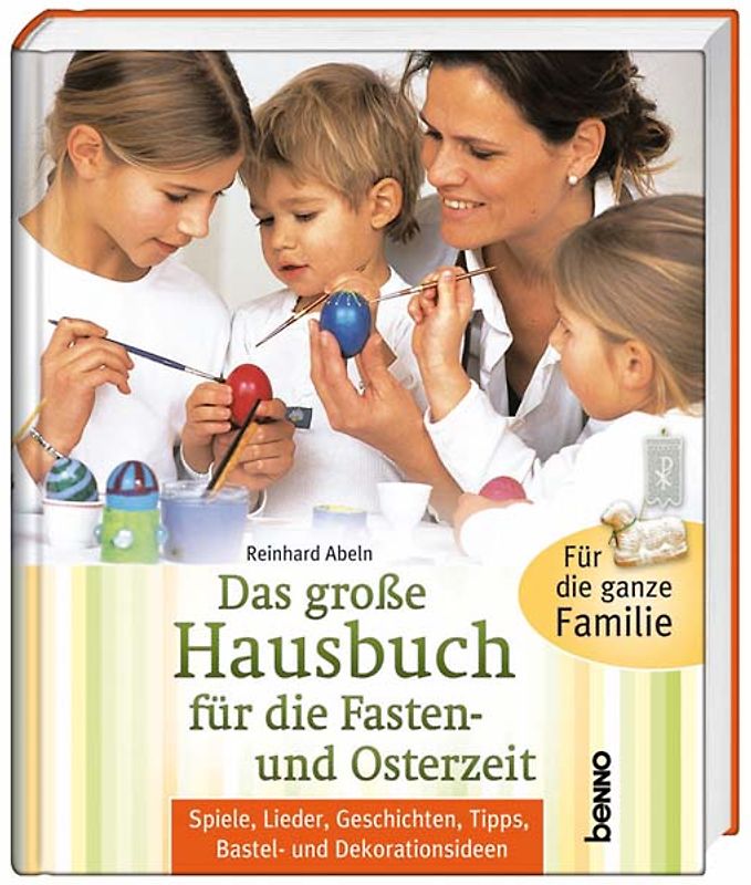 Das große Hausbuch für die Fasten- und Osterzeit