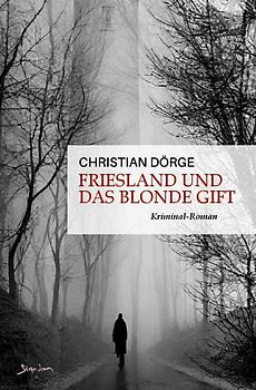Siemen Friesland ermittelt / Friesland und das blonde Gift