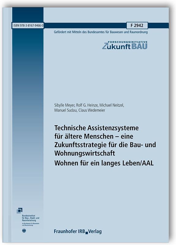 Technische Assistenzsysteme für ältere Menschen - eine Zukunftsstrategie für die Bau- und Wohnungswirtschaft. Wohnen für ein langes Leben/AAL. Abschlussbericht