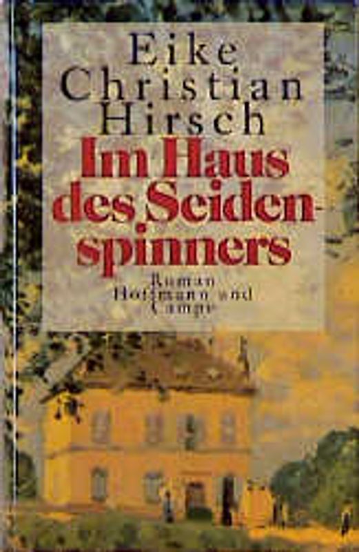 Im Haus des Seidenspinners. Roman