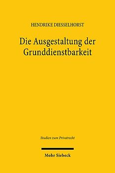Die Ausgestaltung der Grunddienstbarkeit