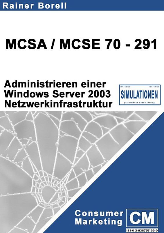 MCSA /MCSE 70-291. Administrieren einer MS Windows Server 2003 Netzwerkinfrastruktur. Fragen und Lösungen