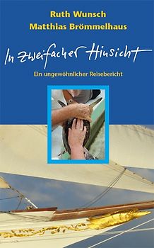 In zweifacher Hinsicht. Ein ungewöhnlicher Reisebericht
