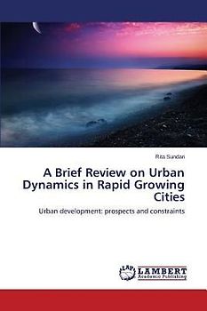 A Brief Review on Urban Dynamics in Rapid Growing Cities