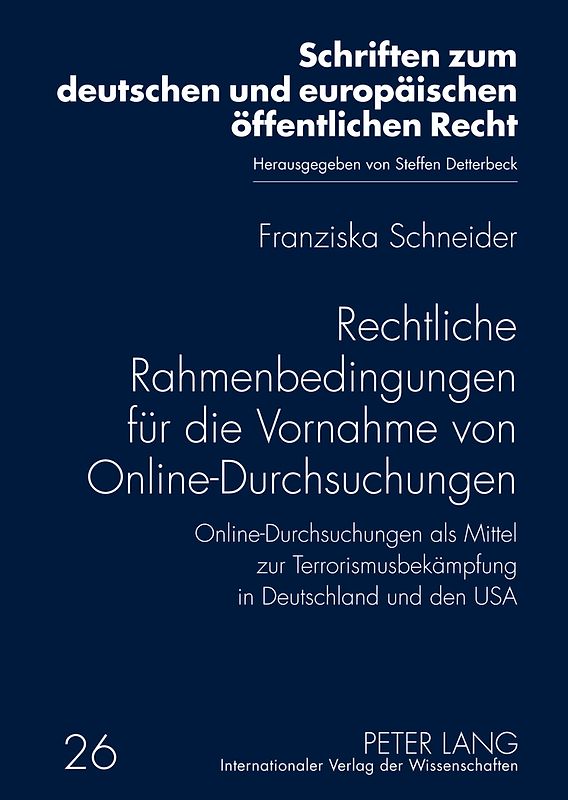 Rechtliche Rahmenbedingungen fuer die Vornahme von Online-Durchsuchungen