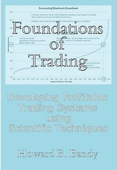 Foundations of Trading: Developing Profitable Trading Systems using Scientific Techniques