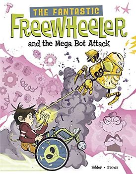 The Fantastic Freewheeler and the Mega Bot Attack