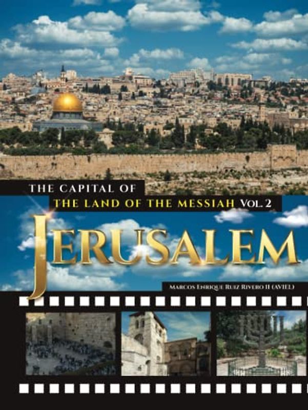 Jerusalem. The Capital of The Land of The Messiah