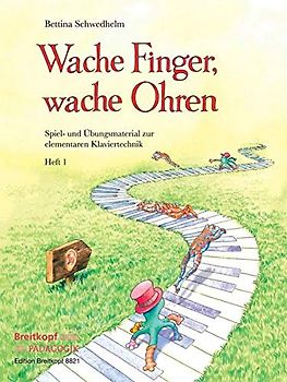 Wache Finger, wache Ohren: Spiel- und Übungsmaterial zur elementaren Klaviertechnik Heft 1 (EB 8821 )