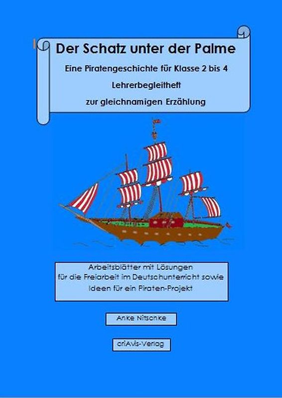 Der Schatz unter der Palme. Eine Piratengeschichte für Klasse 2 bis 4 Lehrerbegleitheft zur gleichnamigen Erzählung