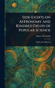 Side-Lights on Astronomy and Kindred Fields of Popular Science