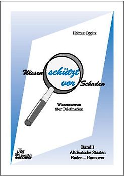 Wissen schützt vor Schaden. Handbuch für Briefmarkensammler. Wissenswertes... / Wissen schützt vor Schaden