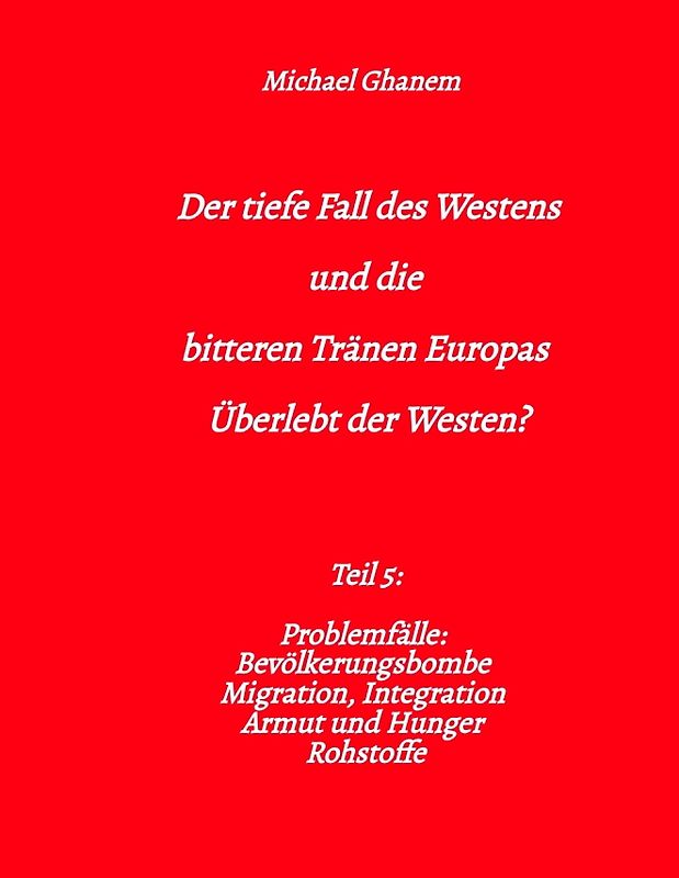Der tiefe Fall des Westens und die bitteren Tränen Europas