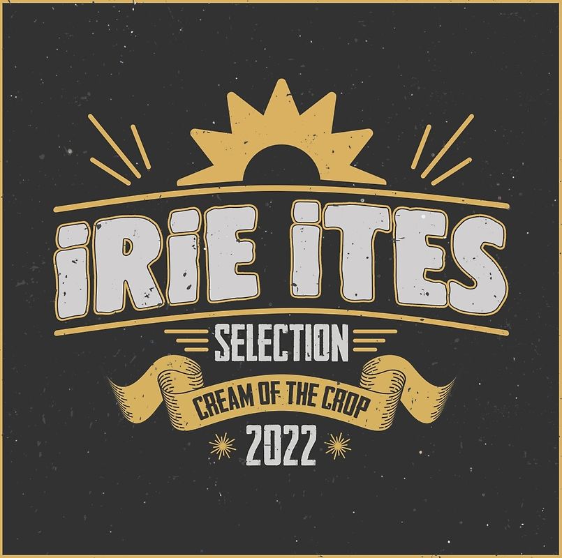 Irie Ites: Cream Of The Crop 2022