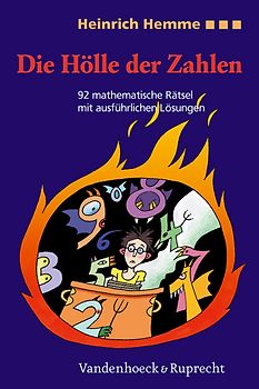Die Hölle der Zahlen. 92 mathematische Rätsel mit ausführlichen Lösungen