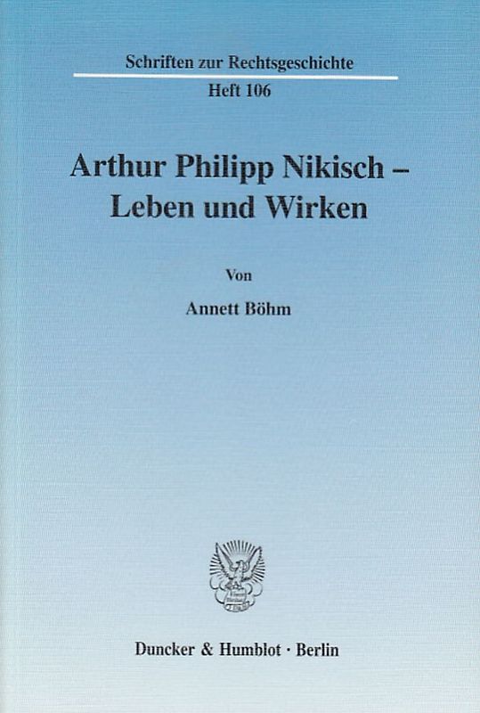 Arthur Philipp Nikisch – Leben und Wirken.