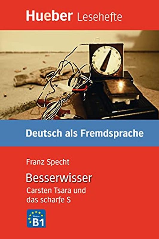 Besserwisser: Carsten Tsara und das scharfe S.Deutsch als Fremdsprache / Leseheft (Lesehefte Deutsch als Fremdsprache)