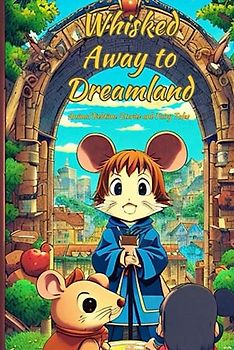 Whisked Away to Dreamland: ANIMAL BEDTIME STORIES AND FAIRY TALES