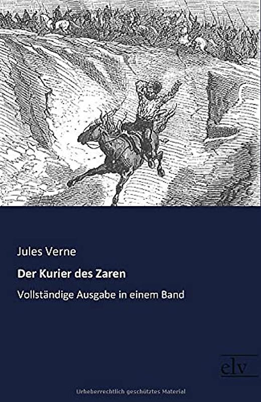 Der Kurier des Zaren: Vollstaendige Ausgabe in einem Band: Vollständige Ausgabe in einem Band