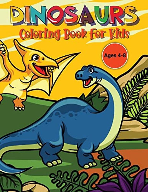 Dinosaurs Activity Book for Kids: Dino Activity Book for Kids Coloring Dinosaurs for Children