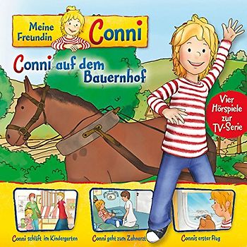 Meine Freundin Conni: Folge 02 - Conni auf dem Bauernhof / Conni schläft im Kindergarten / Conni geht zum Zahnarzt / Connis erster Flug