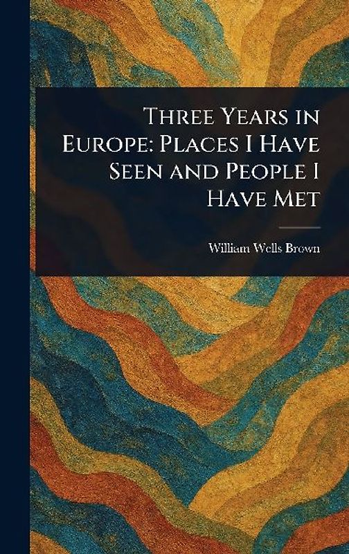 Three Years in Europe