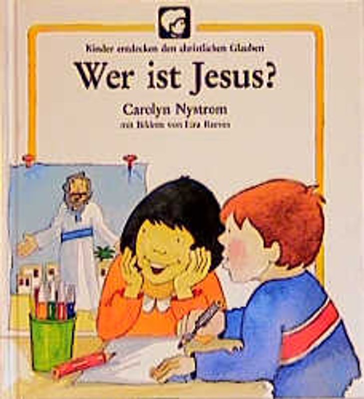Kinder entdecken den christlichen Glauben / Wer ist Jesus?