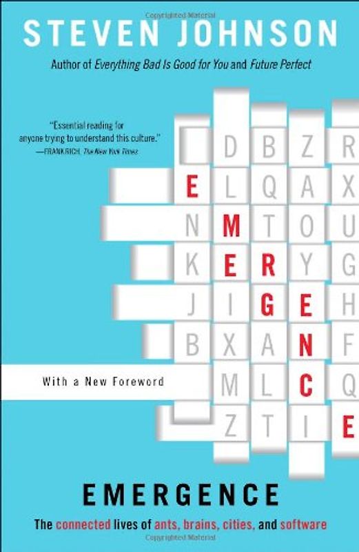 Emergence: The Connected Lives of Ants, Brains, Cities, and Software - Steven Johnson