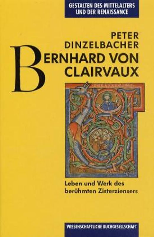 Bernhard von Clairvaux. Leben und Werk des berühmten Zisterziensers
