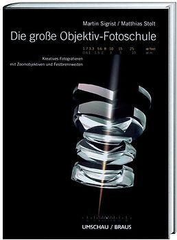 Die große Objektiv-Fotoschule