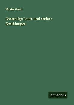 Ehemalige Leute und andere Erzählungen