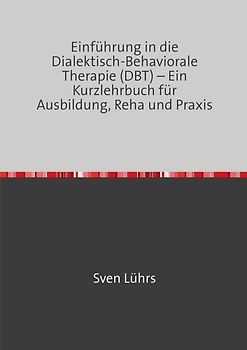 Einführung in die Dialektisch-Behaviorale Therapie (DBT)