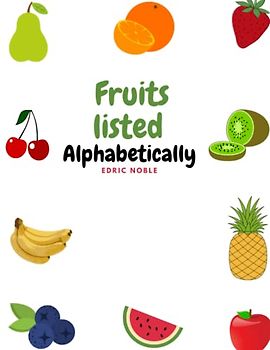 Fruits Listed Alphabetically: Categorized Alphabetical list of Fruits