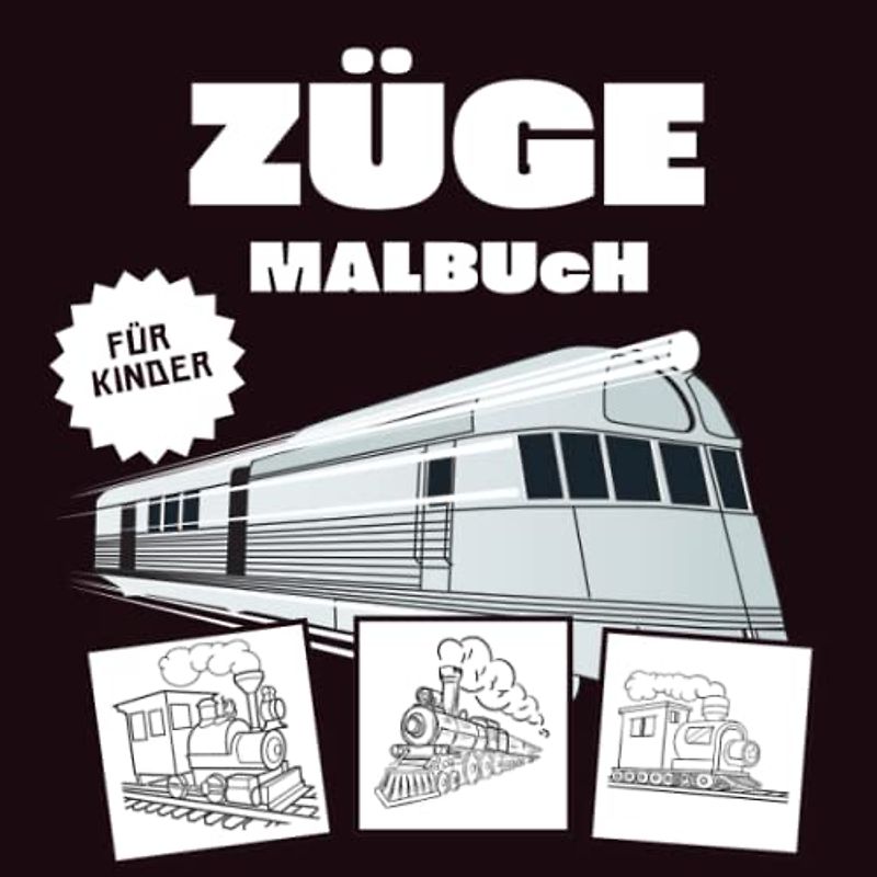 Züge Malbuch: Der Zug Ausmalbuch für Kinder von 2-8 Jahren, Jungen und Mädchen (Geschenke für Kleinkinder)