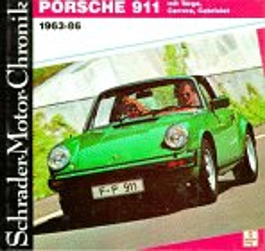 Porsche 911. Mit Targa, Carrera, Cabriolet, 1963-86