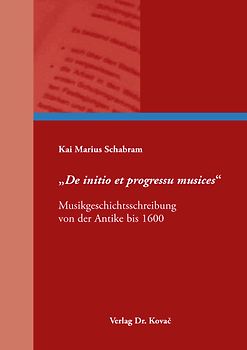 „De initio et progressu musices“ – Musikgeschichtsschreibung von der Antike bis 1600