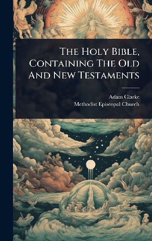The Holy Bible, Containing The Old And New Testaments