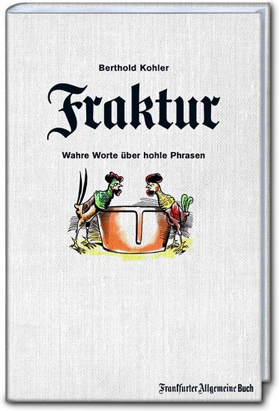 Fraktur: Wahre Worte über hohle Phrasen